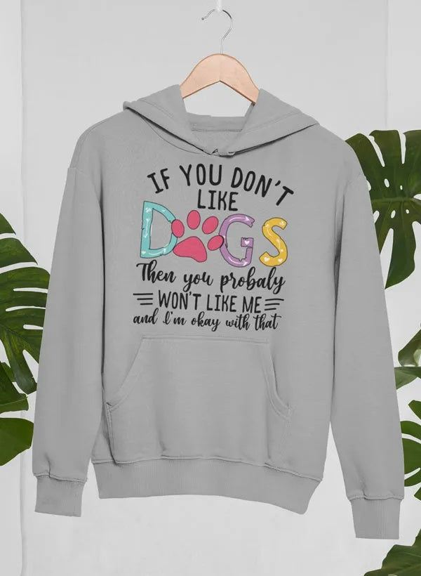 If You Don't Like Dogs Womens Hoodie