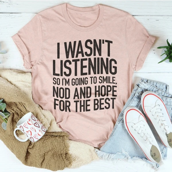 I Wasn't Listening Womens T Shirt