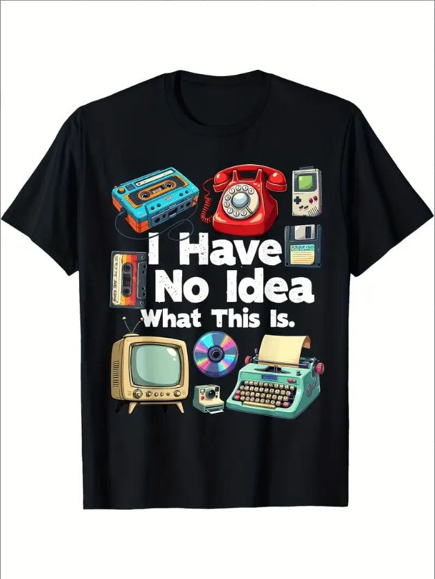 I Have No Idea What This Is T Shirt Men's