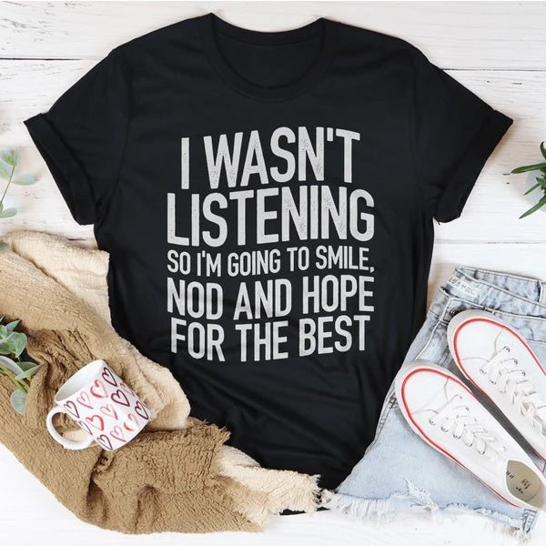 I Wasn't Listening Womens T Shirt