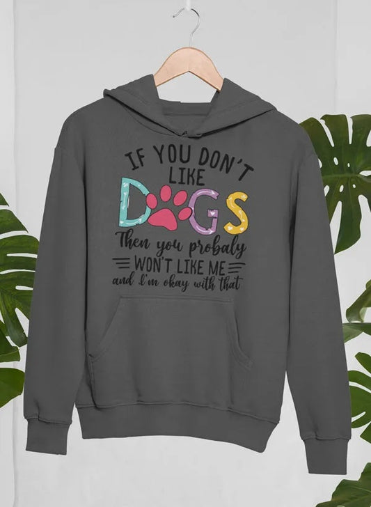 If You Don't Like Dogs Womens Hoodie