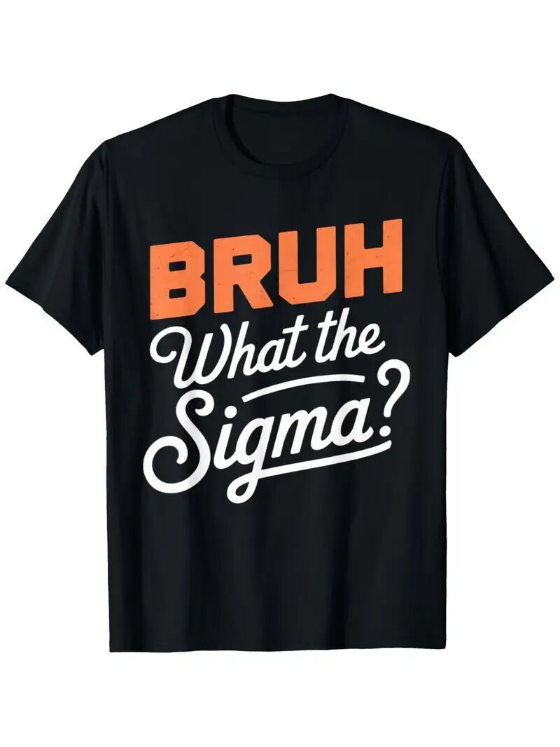 "BRUH, What The Sigma" Men's T-shirt